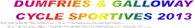 DUMFRIES & GALLOWAY
CYCLE SPORTIVES 2013

